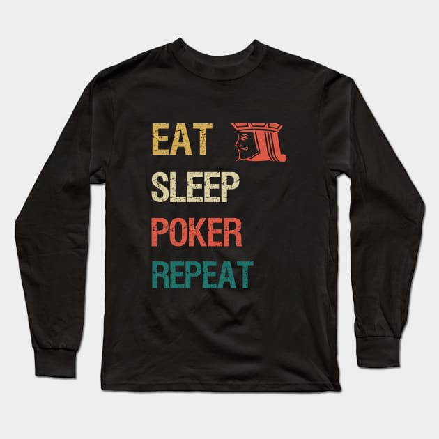 Eat sleep poker repeat Long Sleeve T-Shirt by cypryanus